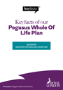 Key facts of our Pegasus Whole of Life Plan