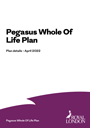Plan details of the Pegasus Whole of Life Plan