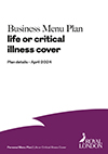 Plan details for the Business Menu Plan Life or Critical Illness Cover